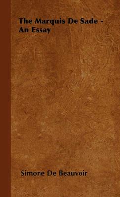 The Marquis De Sade - An Essay - Simone De Beauvoir - cover