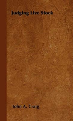 Judging Live Stock - John A. Craig - cover