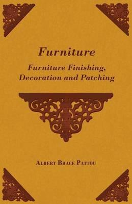 Furniture - Furniture Finishing, Decoration And Patching - Albert Brace Pattou - cover