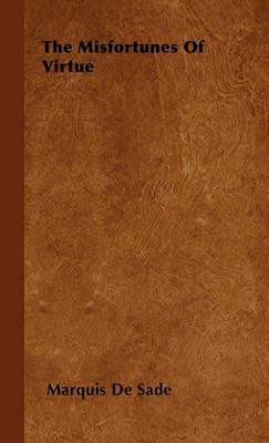 The Misfortunes Of Virtue - Marquis De Sade - cover