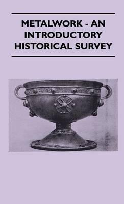 Metalwork - An Introductory Historical Survey - Various - cover