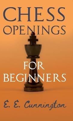 Chess Openings For Beginners - E.E. Cunnington - cover