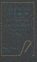 The Language Of Fashion Dictionary And Digest Of Fabric, Sewing And Dress - Mary Brooks Picken - cover