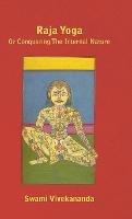 Raja Yoga Or Conquering The Internal Nature - Swami Vivekananda - cover