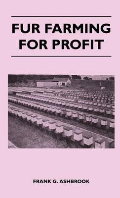 Fur Farming For Profit - Frank G. Ashbrook - cover