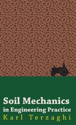 Soil Mechanics In Engineering Practice - Karl Terzaghi - cover