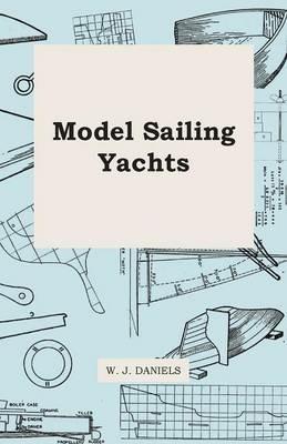Model Sailing Yachts - W. J. Daniels - cover