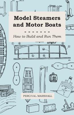 Model Steamers And Motor Boats - How To Build And Run Them - Percival Marshall - cover