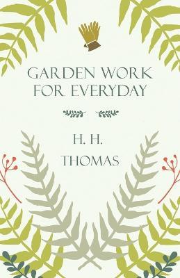 Garden Work for Every Day - H. H. Thomas - cover