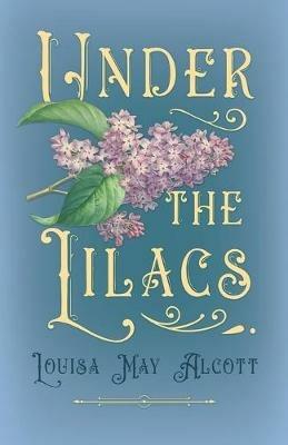Under The Lilacs - Louisa May Alcott - cover