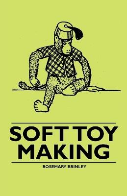 Soft Toy Making - Rosemary Brinley - cover
