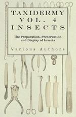Taxidermy Vol.4 Insects - The Preparation, Preservation and Display of Insects