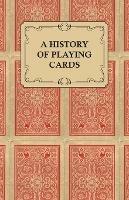 A History of Playing Cards - Looking at the Style and Type of the Suits - Anon - cover