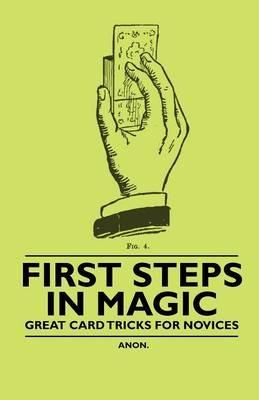 First Steps in Magic - Great Card Tricks for Novices - Anon - cover