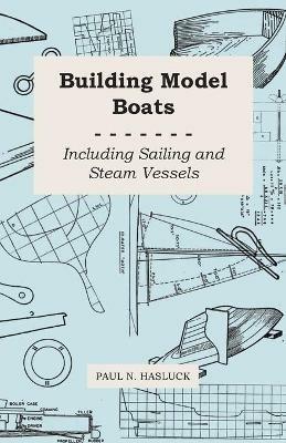 Building Model Boats - Including Sailing and Steam Vessels - Paul N. Hasluck - cover