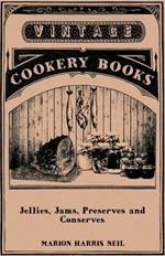 Jellies, Jams, Preserves and Conserves