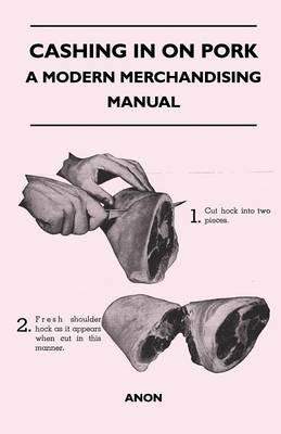 Cashing in on Pork - A Modern Merchandising Manual - Anon - cover