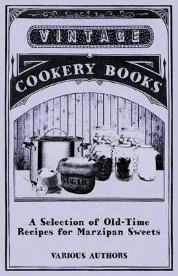 A Selection of Old-Time Recipes for Marzipan Sweets - Various - cover