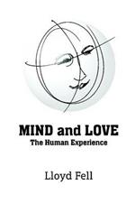 MIND and LOVE: The Human Experience