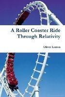 A Rollercoaster Ride Through Relativity - Oliver Linton - cover