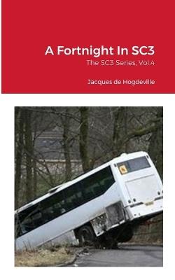 A Fortnight In SC3: The SC3 Series, Vol.4 - Jacques de Hogdeville - cover
