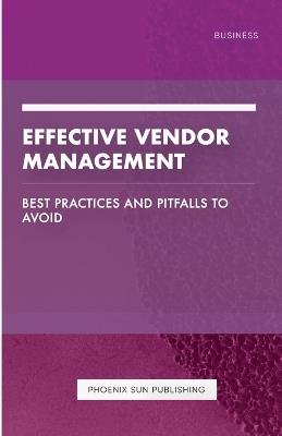 Effective Vendor Management - Best Practices and Pitfalls to Avoid - Ps Publishing - cover