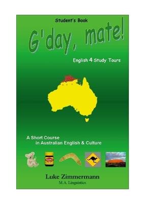 G'day, mate!: A Short Course in Australian English & Culture - Luke Zimmermann - cover