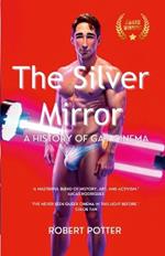 The Silver Mirror: A History of Gay Cinema,