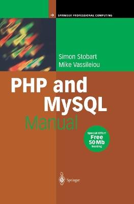 PHP and MySQL Manual: Simple, yet Powerful Web Programming - Simon Stobart,Mike Vassileiou - cover