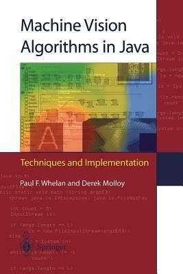 Machine Vision Algorithms in Java: Techniques and Implementation - Paul F. Whelan,Derek Molloy - cover