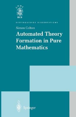 Automated Theory Formation in Pure Mathematics - Simon Colton - cover