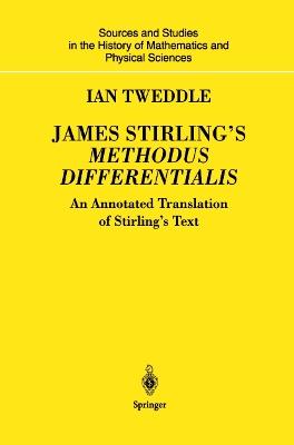 James Stirling’s Methodus Differentialis: An Annotated Translation of Stirling’s Text - Ian Tweddle - cover