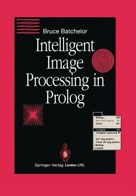 Intelligent Image Processing in Prolog - Bruce G. Batchelor - cover
