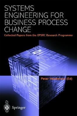Systems Engineering for Business Process Change: Collected Papers from the EPSRC Research Programme - cover