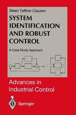 System Identification and Robust Control: A Case Study Approach - Steen Toffner-Clausen - cover