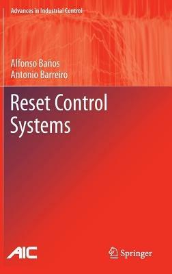 Reset Control Systems - Alfonso Baños,Antonio Barreiro - cover