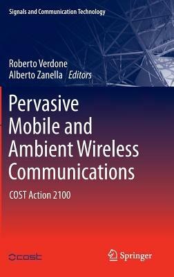 Pervasive Mobile and Ambient Wireless Communications: COST Action 2100 - cover