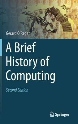 A Brief History of Computing - Gerard O'Regan - cover