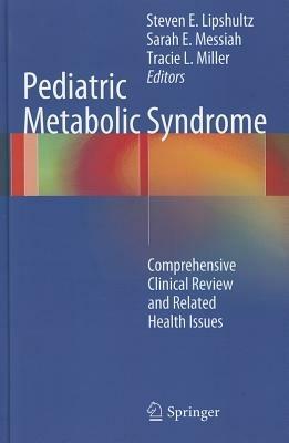 Pediatric Metabolic Syndrome: Comprehensive Clinical Review and Related Health Issues - cover