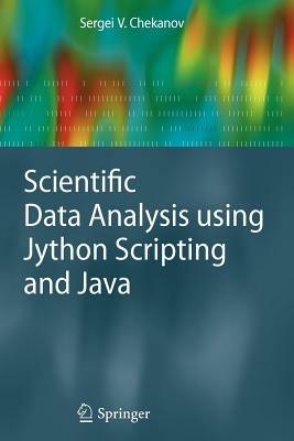 Scientific Data Analysis using Jython Scripting and Java - Sergei V. Chekanov - cover