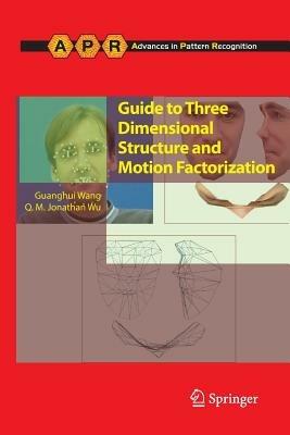 Guide to Three Dimensional Structure and Motion Factorization - Guanghui Wang,Jonathan Wu - cover
