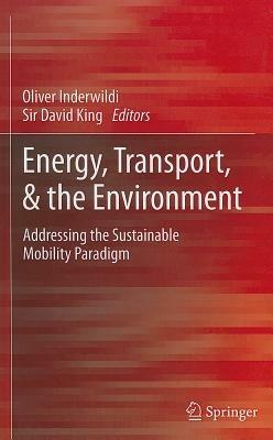 Energy, Transport, & the Environment: Addressing the Sustainable Mobility Paradigm - cover