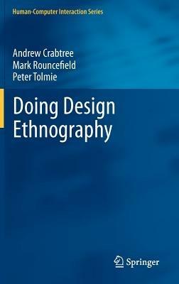 Doing Design Ethnography - Andrew Crabtree,Mark Rouncefield,Peter Tolmie - cover