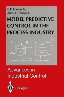 Model Predictive Control in the Process Industry - Eduardo F. Camacho,Carlos A. Bordons - cover