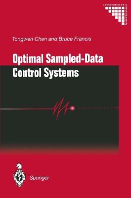 Optimal Sampled-Data Control Systems - Tongwen Chen,Bruce A. Francis - cover