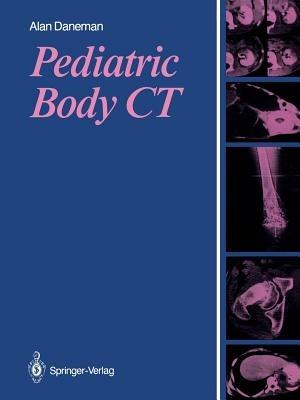 Pediatric Body CT - Alan Daneman - cover