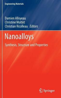 Nanoalloys: Synthesis, Structure and Properties - cover