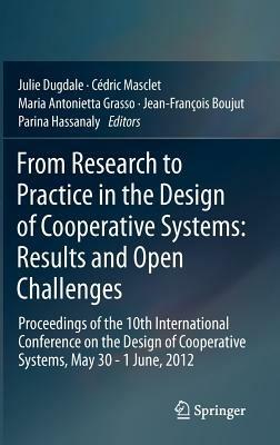 From Research to Practice in the Design of Cooperative Systems: Results and Open Challenges: Proceedings of the 10th International Conference on the Design of Cooperative Systems, May 30 - 1 June, 2012 - cover