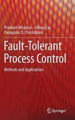 Fault-Tolerant Process Control: Methods and Applications