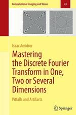 Mastering the Discrete Fourier Transform in One, Two or Several Dimensions: Pitfalls and Artifacts